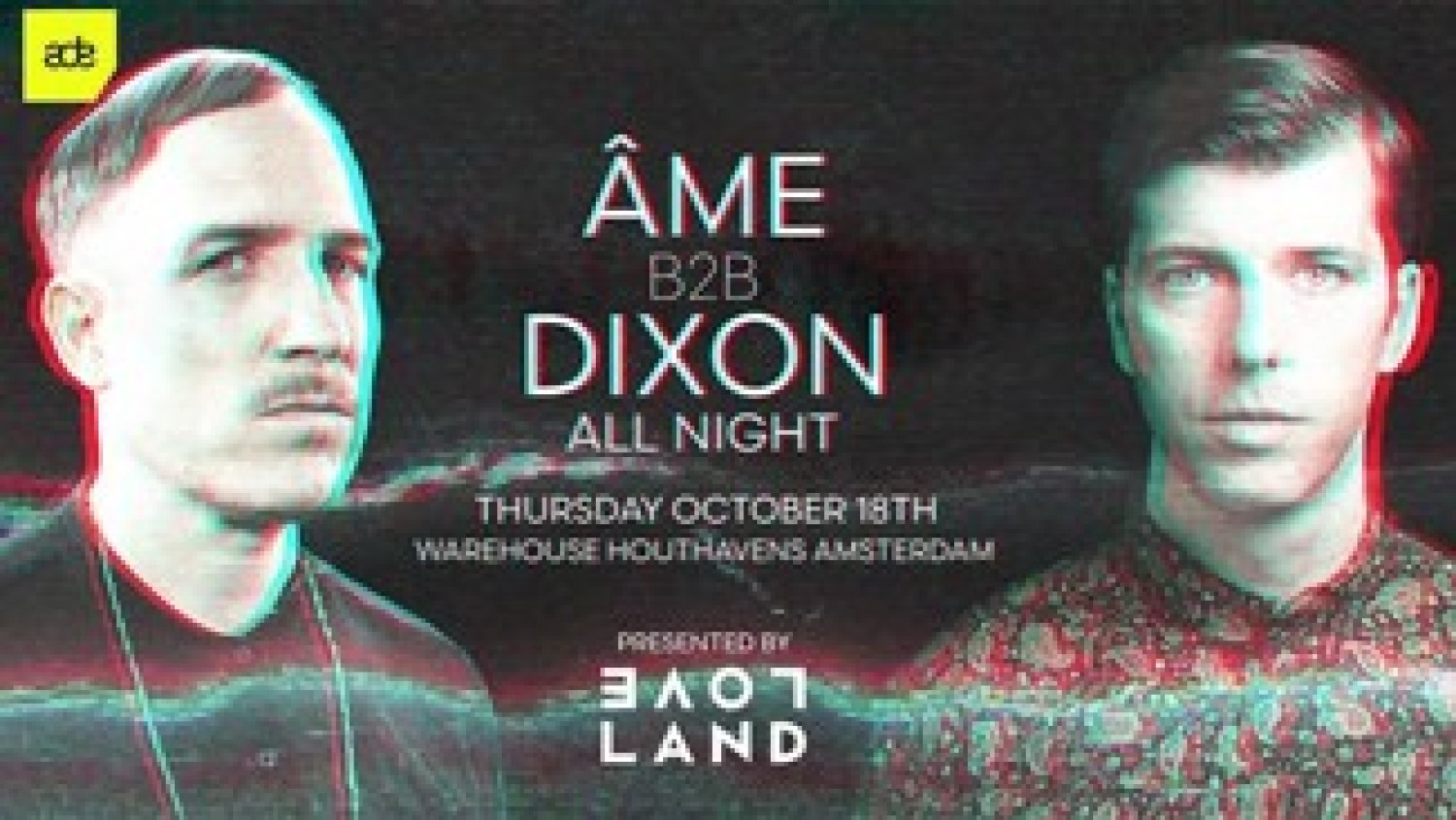 Party report: Âme b2b Dixon All Night x Loveland, Amsterdam (18-10-2018)