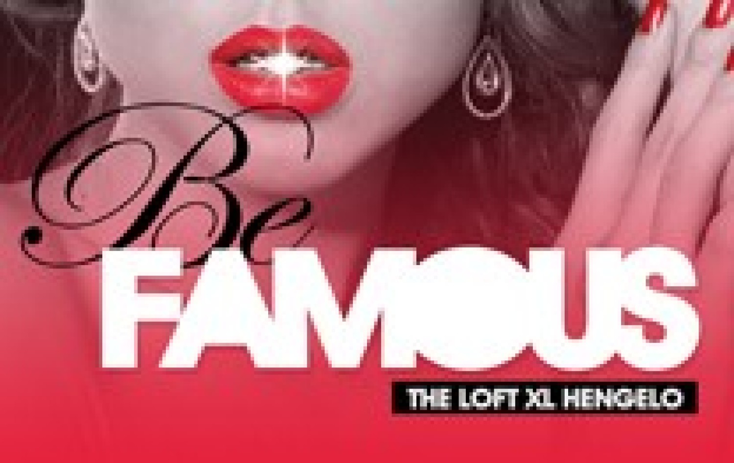 Party nieuws: Be Famous, zaterdag 24 augustus in de Loft XL Hengelo