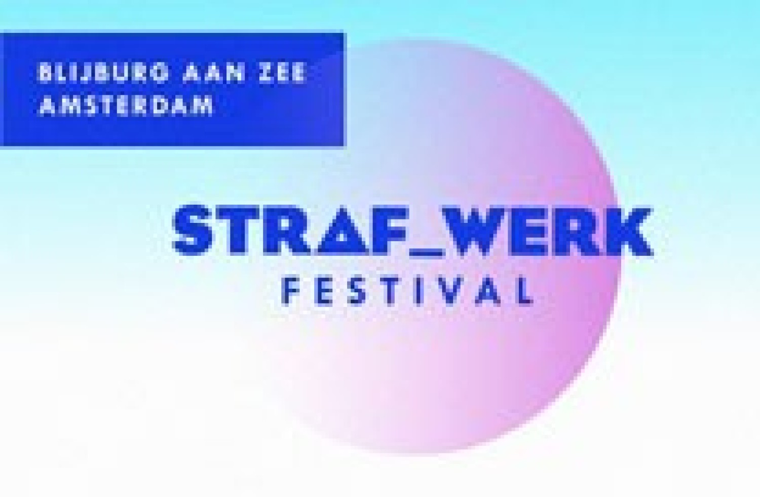 Party report: STRAF_WERK Festival, Amsterdam (19-08-2017)