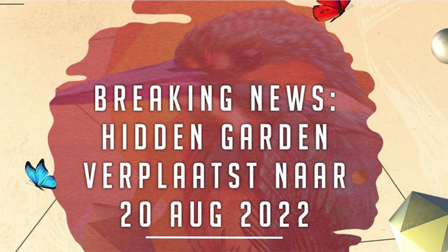 Party nieuws: Hidden Garden 2021 wordt verplaatst naar 2022