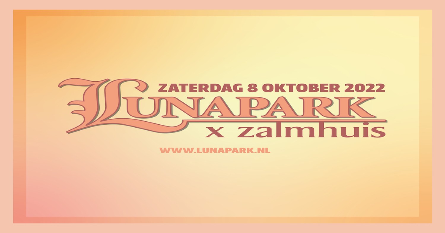 Party nieuws: Een nieuwe editie van Lunapark x Zalmhuis