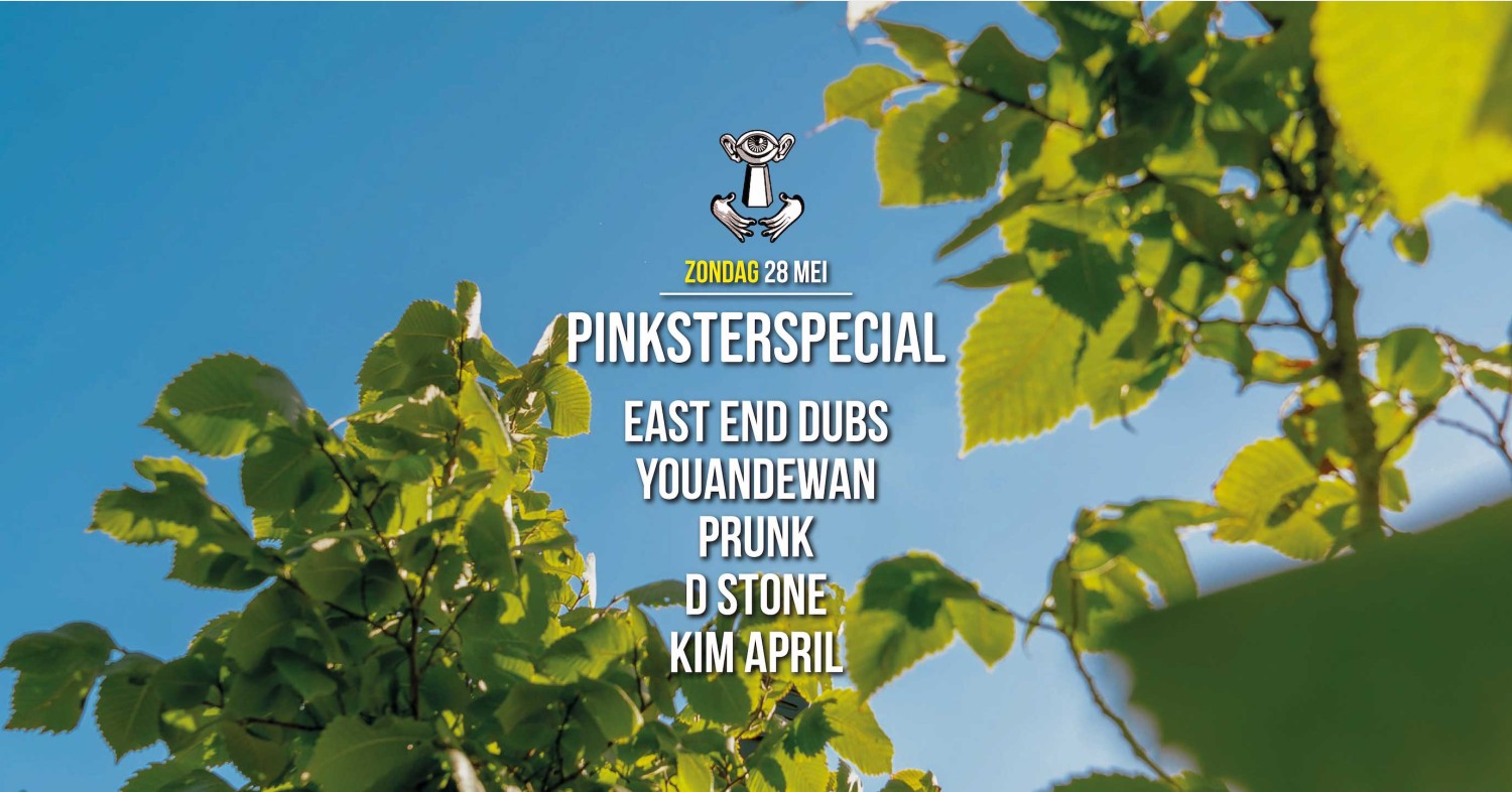 Pinksterspecial w/ East End Dubs & more