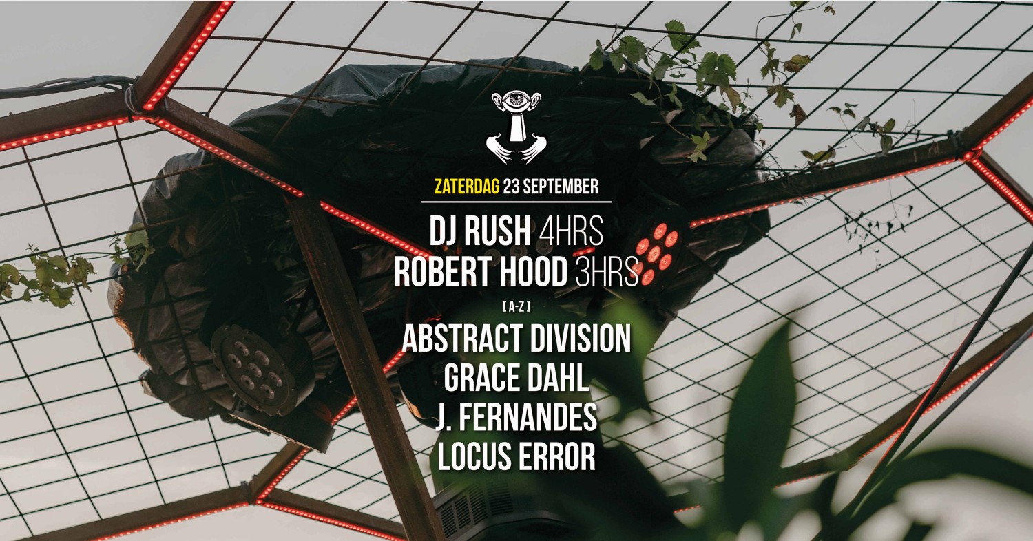 Thuishaven w/ DJ Rush 4HRS / Robert Hood 3HRS