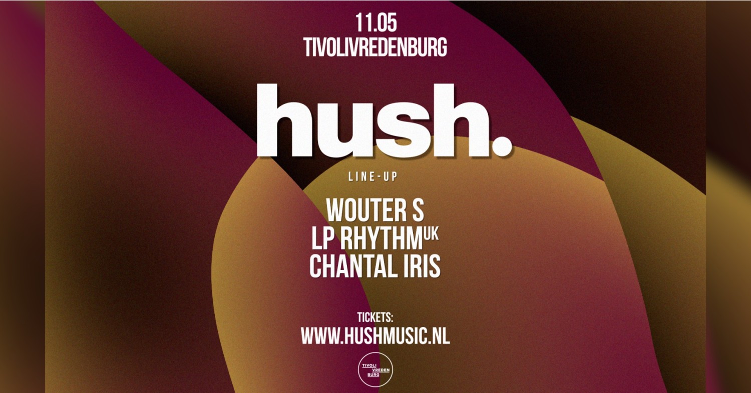 Hush. w/ Wouter S